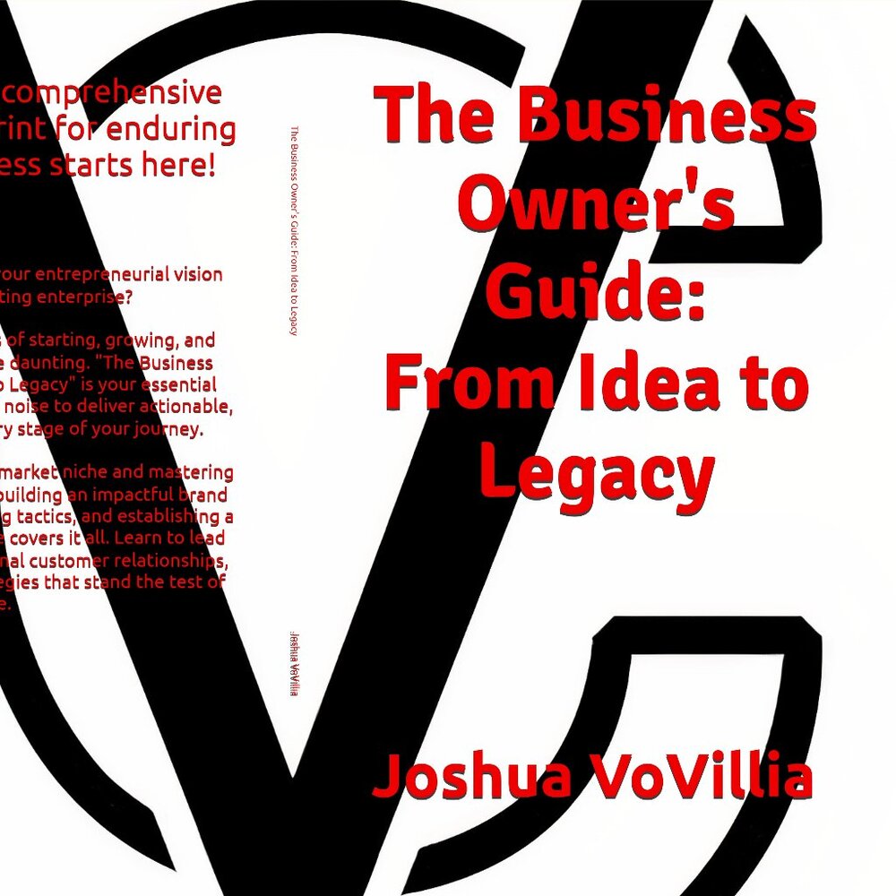 The Business Owner's Guide: From Idea to Legacy by Joshua VoVillia (Paperback)